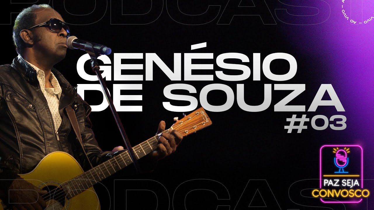 Paz Seja Convosco PodCast - Genésio de Souza #03