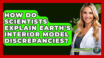How Do Scientists Explain Earth