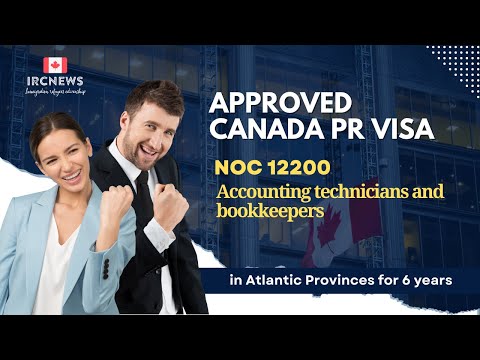 Approved Canada PR visa NOC 12200 Accounting technicians in Atlantic Provinces for 6 years