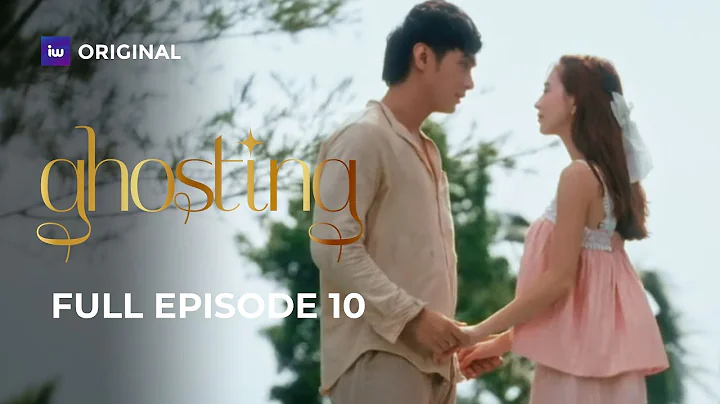 Ghosting | Episode 10 | iWant Originals