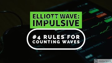 Elliott Wave: Impulsive- #4 Rules for Counting Waves