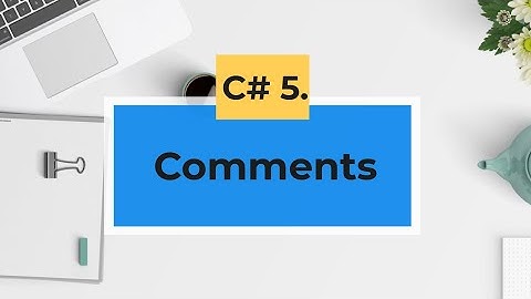 C#.  Comments in C Sharp