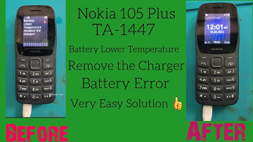 Nokia 105 Plus TA1447 Battery Lower Temperature Remove the Charger & Battery Error Solution  Hindi