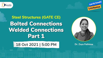 Steel Structures - Bolted ConnectionsWelded Connections - Part 1 | 18 October | 5 PM