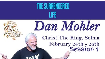 ✝️ The Surrendered Life - Dan Mohler
