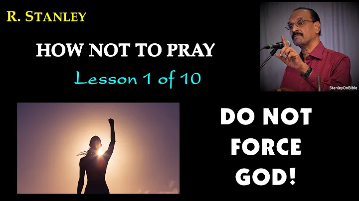 DO NOT FORCE GOD! | How not to Pray | Prayer - Les...