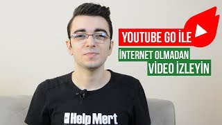 YouTube Go ile İnternet Olmadan Video İzleyin