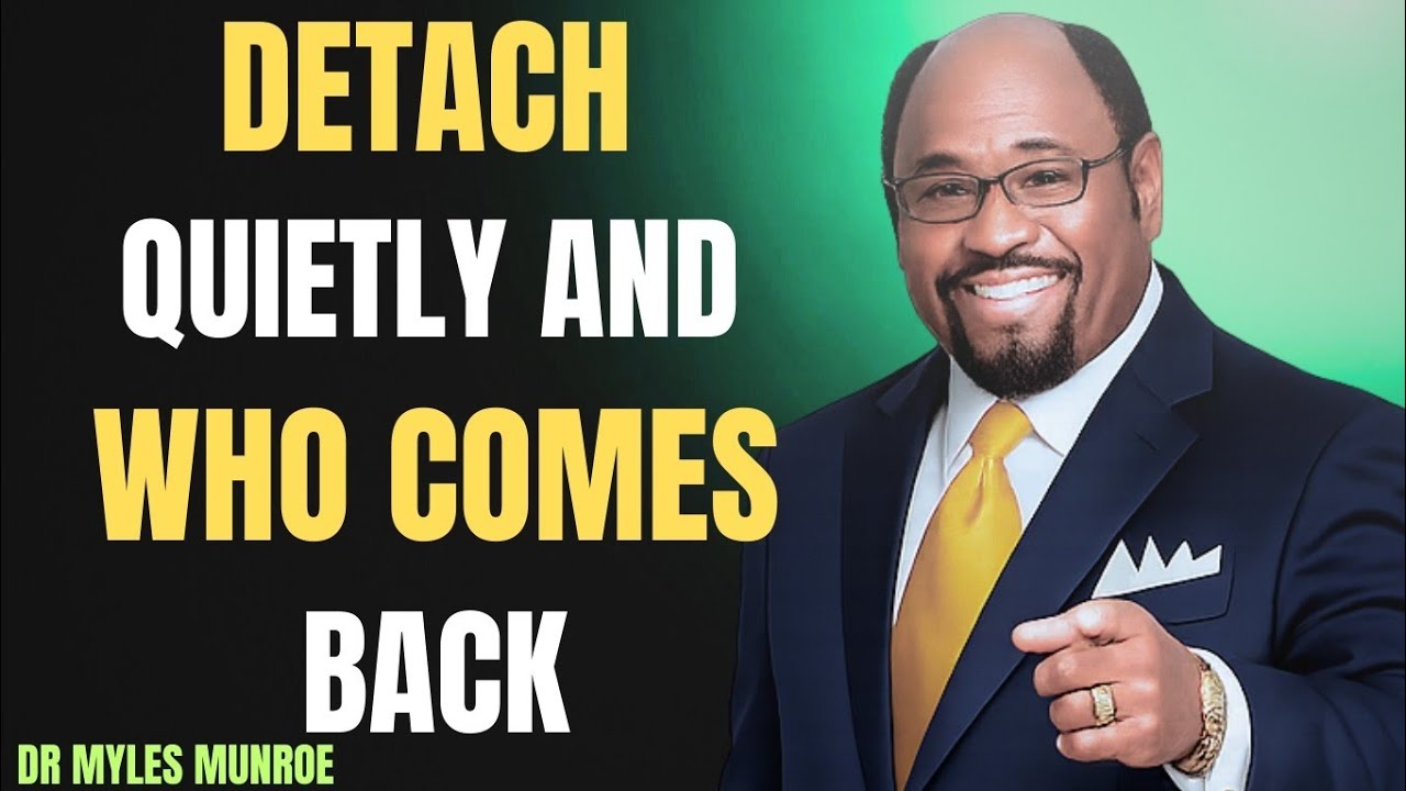 Detach Quietly: The Silent Test That Reveals Real Relationships,Dr Myles Munroe 