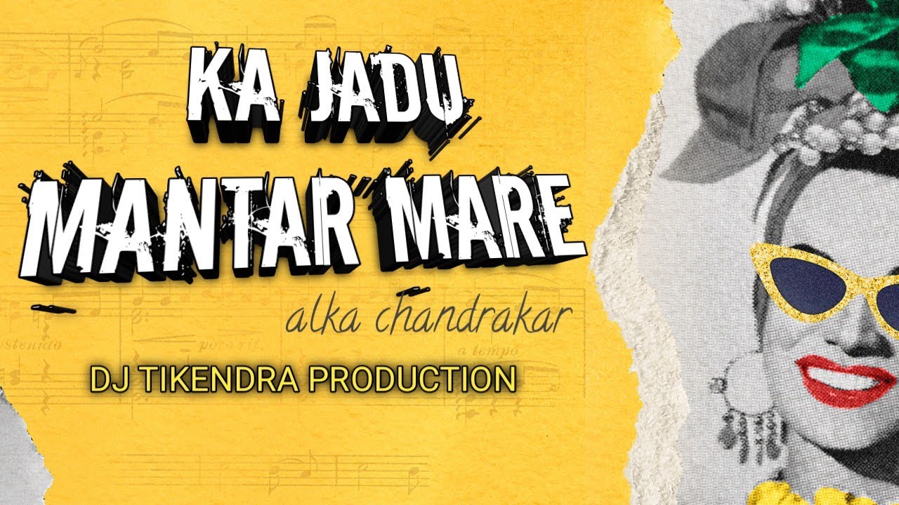 Ka Jadu Mantar Mare   Cg Remix  Alka Chandrakar  Dj Tikendra Production