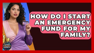 How Do I Start An Emergency Fund For My Family? - Latino Finance Experts