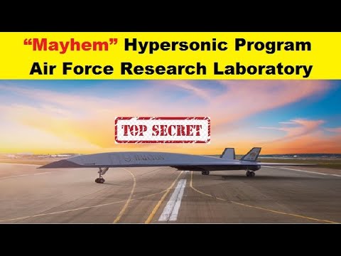 Mayhem Secretive Hypersonic Program, Air Force Research Laboratory’s New Hypersonic Air Vehicle.
