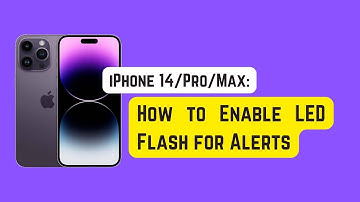 How to Enable LED Flash Alerts on iPhone 14 Pro/Max