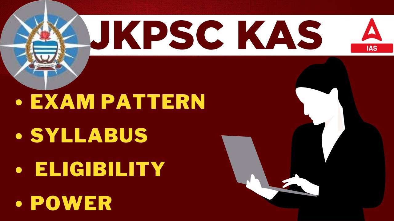JKPSC KAS 2023 | JKPSC KAS Exam Pattern, Syllabus, Eligibility | Full ...