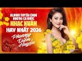 Album NHẠC XUÂN 2026 - PHƯƠNG DIỄM HUYỀN || Nhạc Xuân Trữ Tình Hay Nhất Mọi Thời Đại