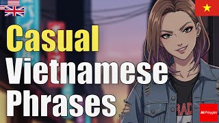 Casual Vietnamese Phrases | Natural Listening | Must-Know