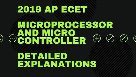 2019 AP ECET ECE MICROPROCESSOR AND MICROCONTROLLER QUESTIONS DETAILED EXPLANATION