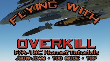 Flying DCS World with OverKill: F/A - 18C Hornet: JDAM/JSOW TOO Mode