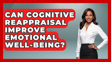 Can Cognitive Reappraisal Improve Emotional Well-being? - Crisis Response Coach