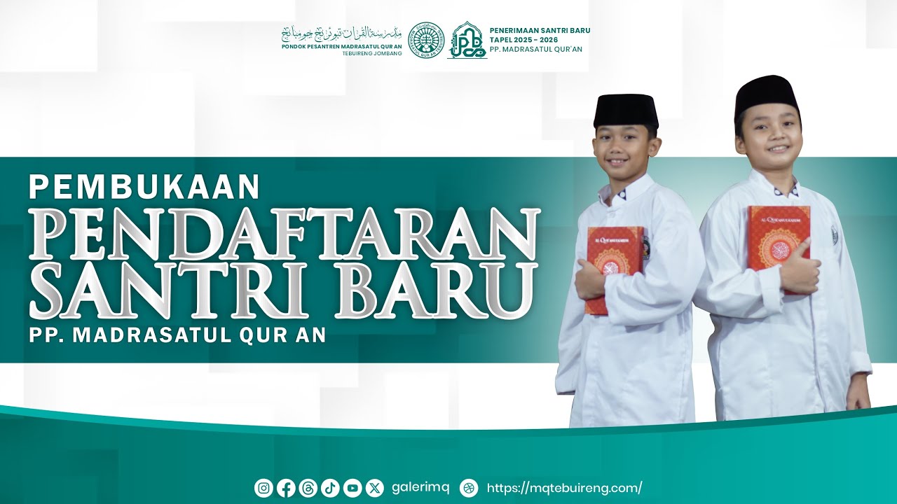 PEMBUKAAN PENDAFTARAN SANTRI BARU TAHUN PELAJARAN 2025 - 2026 | PP. MADRASATUL QUR AN TEBUIRENG