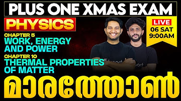 Plus One Physics Work, Energy and Power, Thermal Properties of Matter Chapter 5,10 Christmas Exam