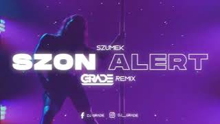 Szumek - Szon Alert (GRADE REMIX)