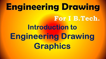 Introduction to Engineering Graphics for First year Engineering