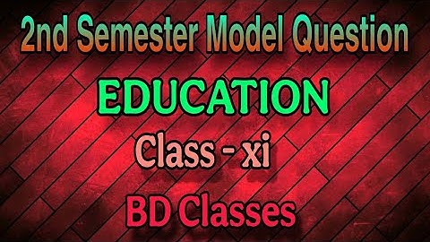 Model Question paper Education Semester 2 Class 11 || Class 11 Education Model question Semester-2