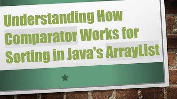 Understanding How Comparator Works for Sorting in Java