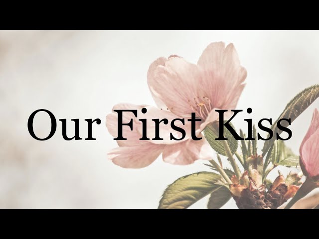 Our First Kiss by Bella Lambert Lyric Video 