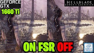 Hellblade  Senua's Sacrifice FSR Side by Side Comparision  GTX 1660 Ti 6GB + i7 9750H Benchmarks