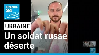 Un soldat russe déserte et demande l'asile en France • FRANCE 24