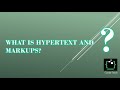 HTML(What is Hyper Text &amp; Markup?)