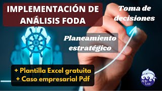 Cómo hacer un análisis FODA   ejemplo práctico   plantilla en excel caso empresarial