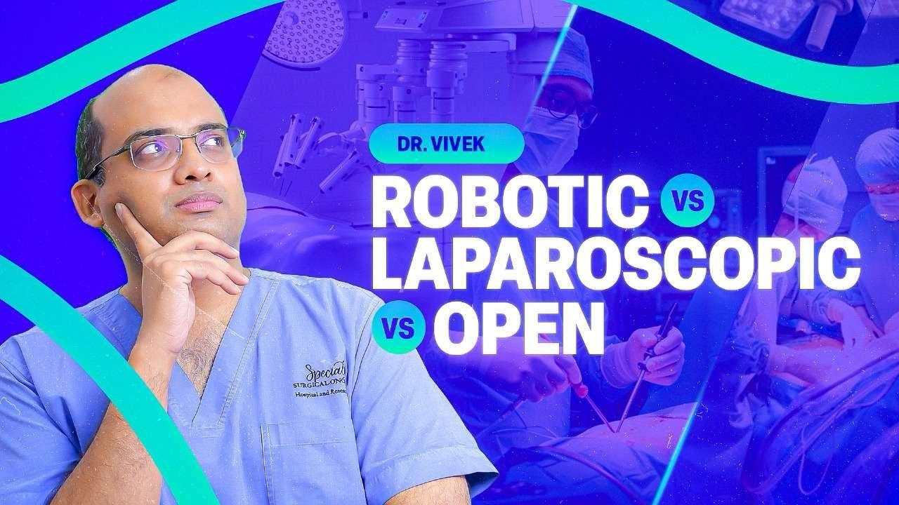 Robotic vs Laparoscopic vs Open Surgery | Which is Best for GI Cancer ...