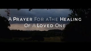Image of A Prayer For The Healing Of A Loved One HD video