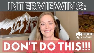 What NOT to do in an interview: 10 tips