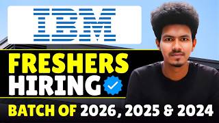 IBM Hiring Freshers 2026 | 2024 & 2025 Batch Apply Now 🔥