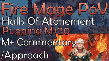 Fire Mage Approach To M+20 Halls Of Atonement //Episode 21//