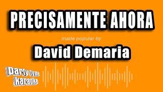 David Demaria - Precisamente Ahora Versión Karaoke