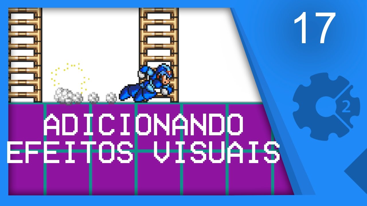 ADICIONANDO EFEITOS VISUAIS - Recriando Megaman X Parte 17 [CONSTRUCT 2]