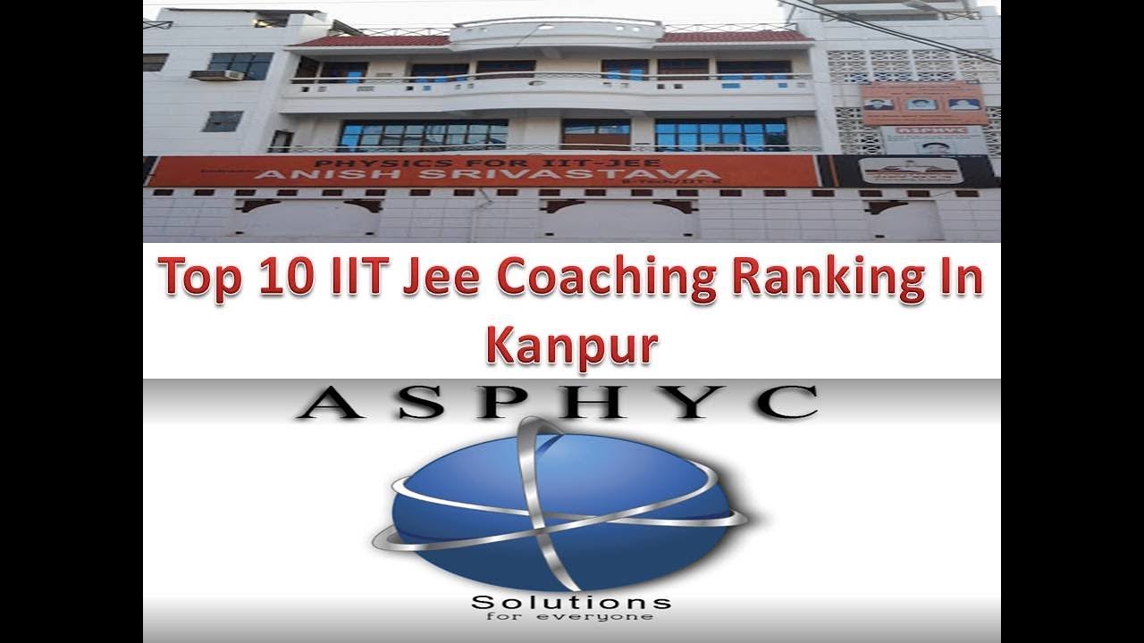 Top 10 IIT Jee Coaching Ranking In Kanpur For More Details Refer