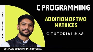 Addition of Two Matrix in C | In Hindi