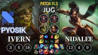 DRX Pyosik Ivern vs Nidalee Jungle - KR Patch 11.3