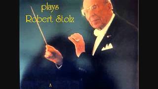 Robert Stolz Die Ganze Welt Ist Himmelblau Potpourri