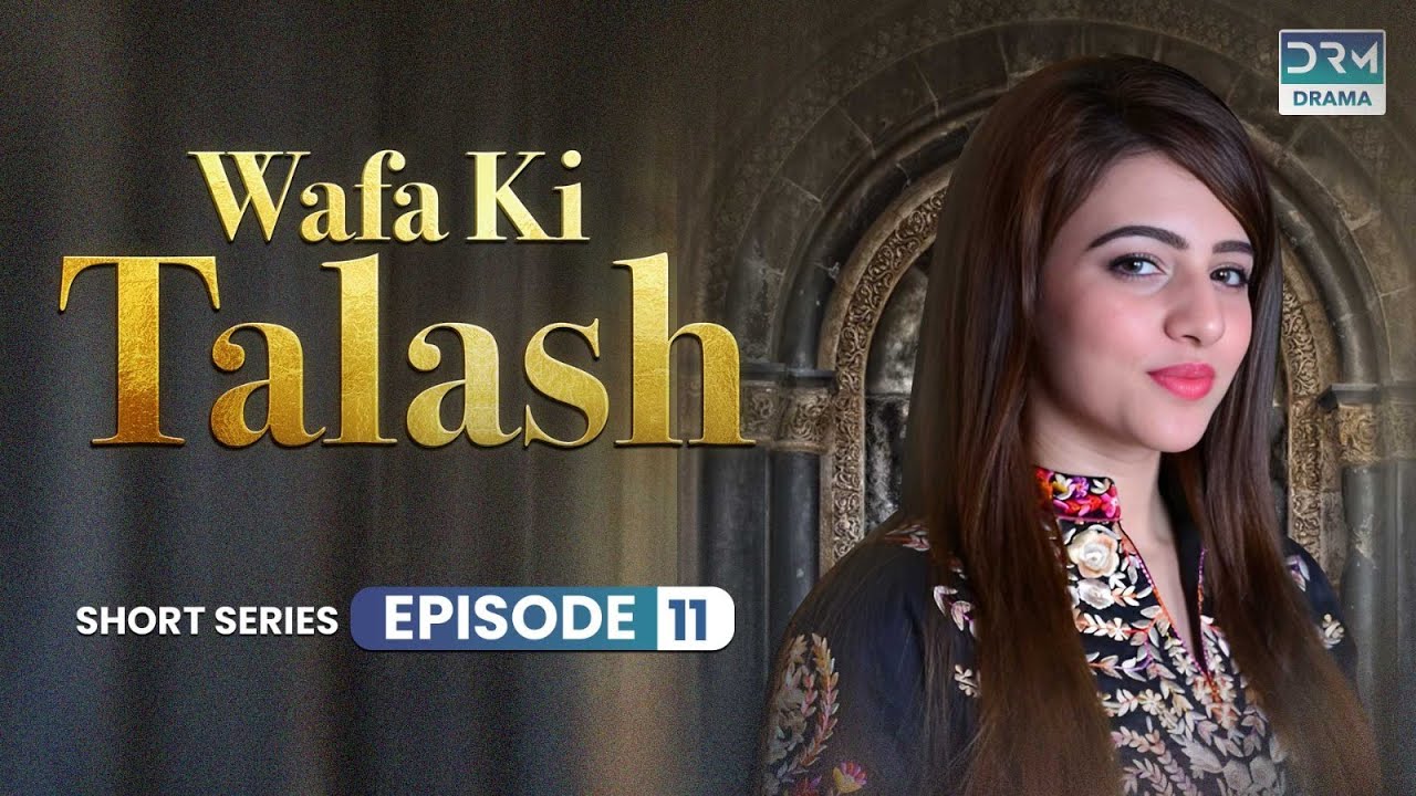 Thumbnail for Wafa Ki Talash - Episode 11 | Short Series