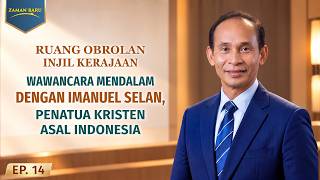 Ruang Obrolan Injil Kerajaan, Ep. 14: Wawancara Mendalam dengan Imanuel Selan, Penatua Kristen asal Indonesia