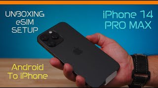 iPhone 14 PRO MAX Unboxing - eSIM SETUP - Android to iPhone