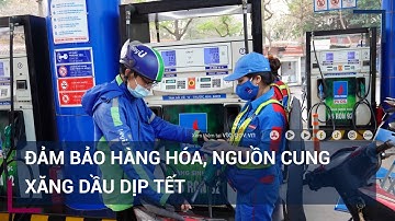 Bộ Công Thương: Không được để thiếu hụt xăng dầu dịp Tết | VTC Tin mới
