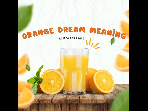 Orange Dream Meaning