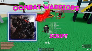 [UPDATED] Combat Warriors Script GUI | KillAura, Aimbot, Auto Parry & More [2025]